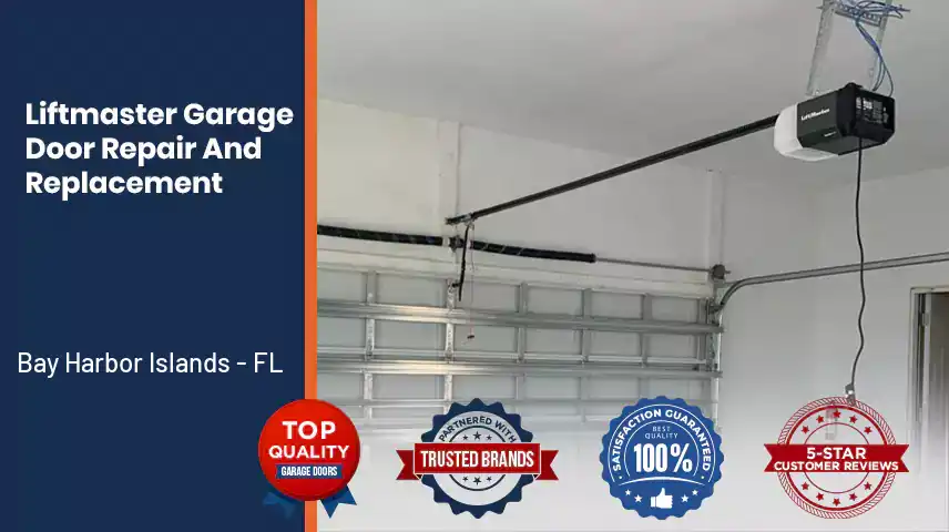 Liftmaster Garage Door Repair And Replacement Bay Harbor Islands - FL 