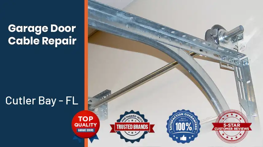 Garage Door Cable Repair Cutler Bay - FL 