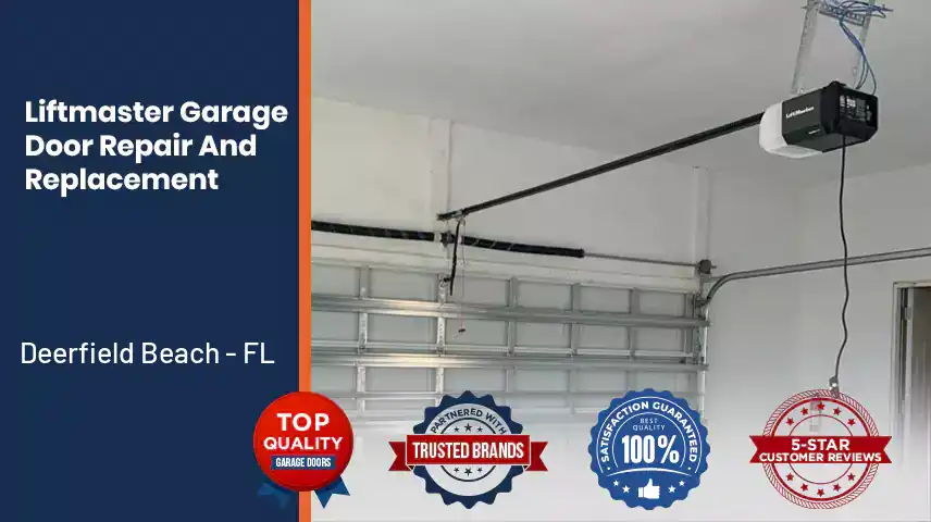 Liftmaster Garage Door Repair And Replacement Deerfield Beach - FL 