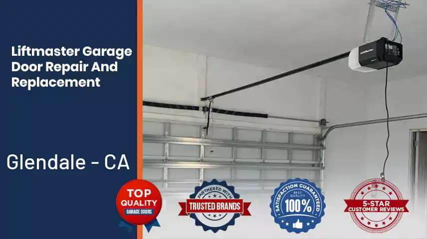 Liftmaster Garage Door Repair And Replacement Glendale - CA 