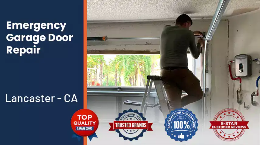 Emergency Garage Door Repair Lancaster - CA 