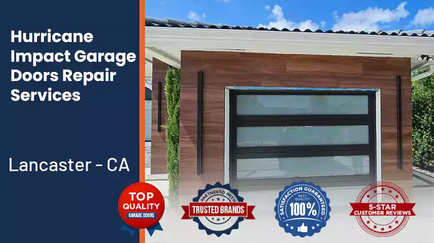 Hurricane Impact Garage Doors Lancaster - CA 