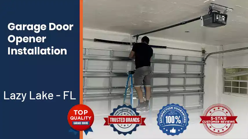 Garage Door Opener Installation Lazy Lake - FL 