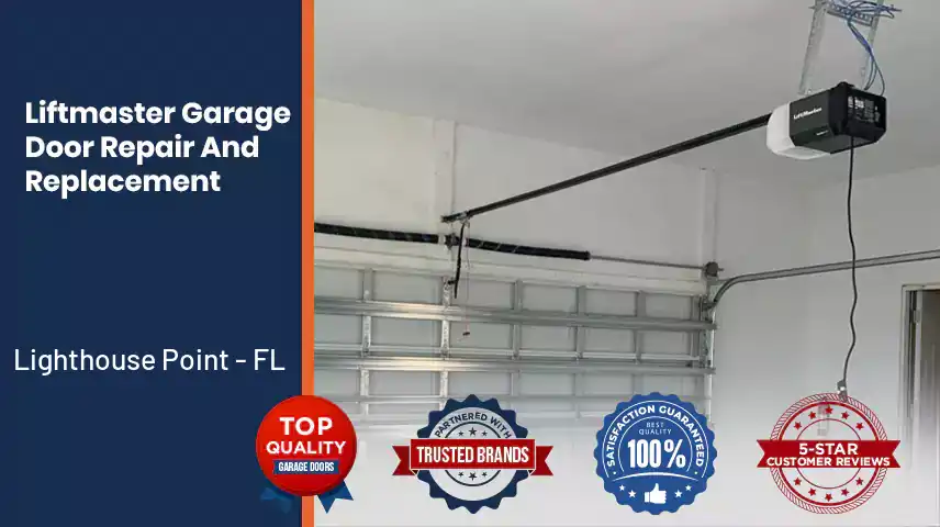 Liftmaster Garage Door Repair And Replacement Lighthouse Point - FL 