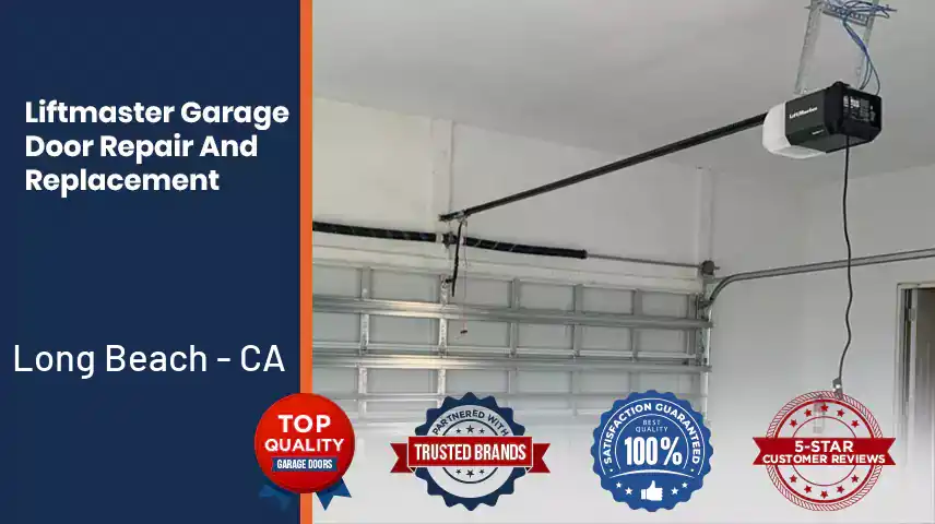 Liftmaster Garage Door Repair And Replacement Long Beach - CA 