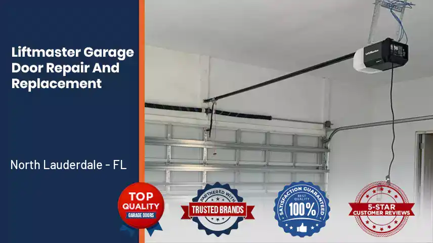 Liftmaster Garage Door Repair And Replacement North Lauderdale - FL 