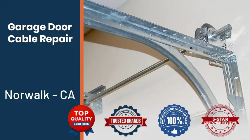 Garage Door Cable Repair Norwalk - CA 