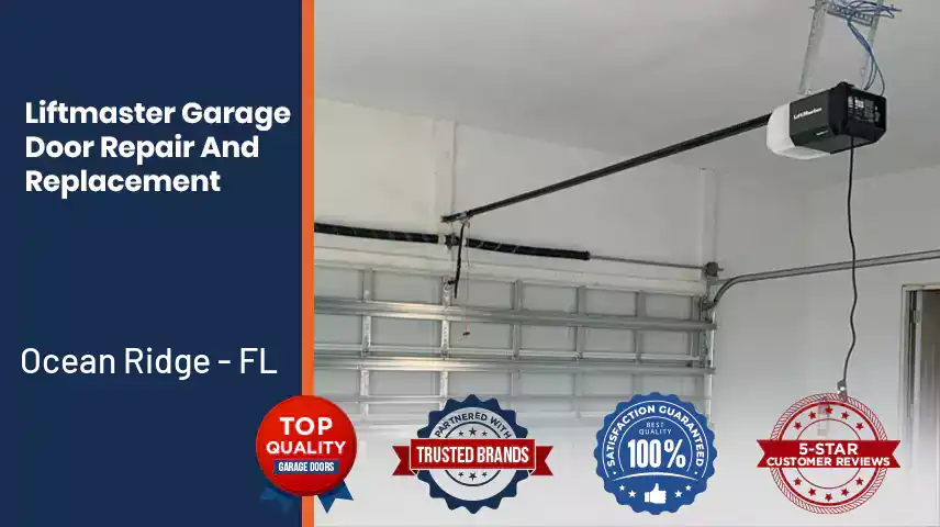 Liftmaster Garage Door Repair And Replacement Ocean Ridge - FL 