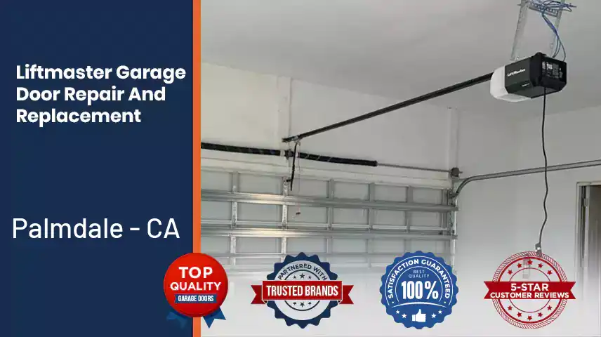 Liftmaster Garage Door Repair And Replacement Palmdale - CA 