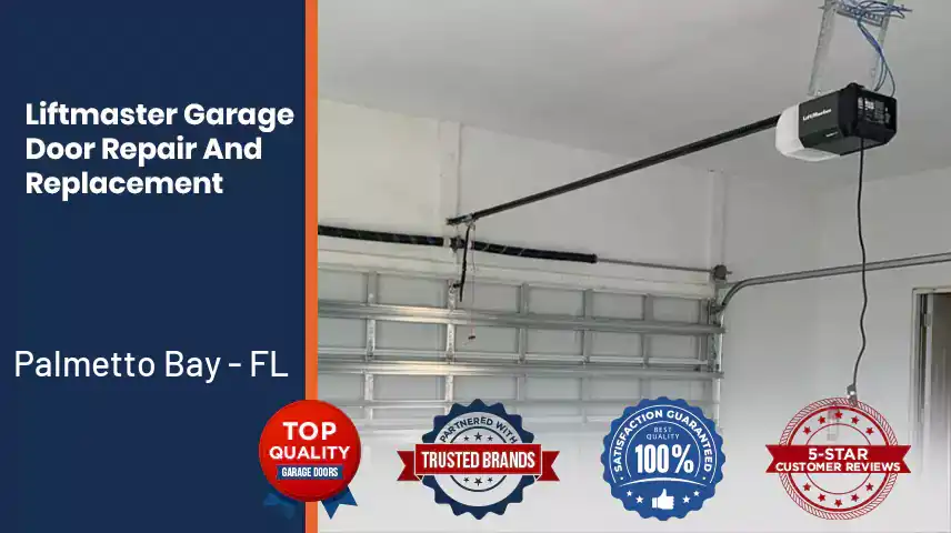 Liftmaster Garage Door Repair And Replacement Palmetto Bay - FL 