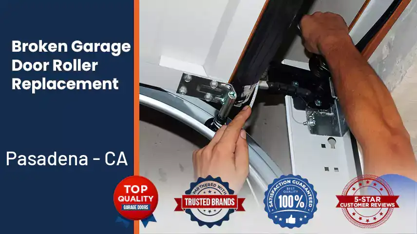 Broken Garage Door Roller Replacement Pasadena - CA 