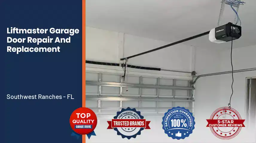 Liftmaster Garage Door Repair And Replacement Southwest Ranches - FL 