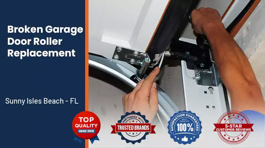 Broken Garage Door Roller Replacement Sunny Isles Beach - FL 