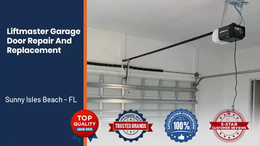 Liftmaster Garage Door Repair And Replacement Sunny Isles Beach - FL 