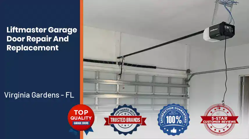 Liftmaster Garage Door Repair And Replacement Virginia Gardens - FL 
