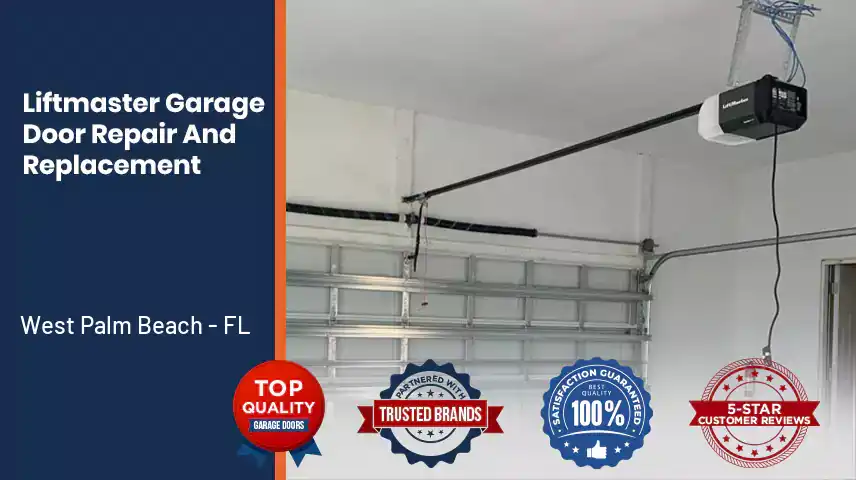 Liftmaster Garage Door Repair And Replacement West Palm Beach - FL 